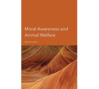 Moral Awareness and Animal Welfare