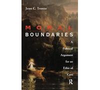 Moral Boundaries: A Political Argument for an Ethic of Care