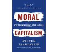 Moral Capitalism : Why Fairness Won't Make Us Poor