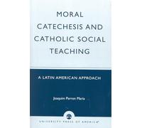Moral Catechesis and Catholic Social Teaching: A Latin American Approach