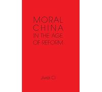 Moral China in the Age of Reform – Cambridge University Press