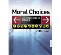 Moral Choices: An Introduction to Ethics