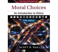 Moral Choices, Fifth Edition : An Introduction to Ethics