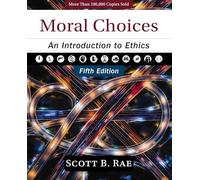 Moral Choices, Fifth Edition: An Introduction to Ethics