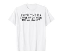 Moral Clarity Men Women Progressive Liberal T-Shirt
