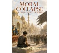 Moral Collapse: The Quiet Erosion of Values