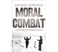 Moral Combat: A History of World War II