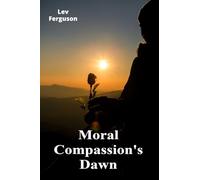 Moral Compassion's Dawn: Charting reason's expansion, bright ideas for cognitive thought