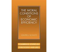 Moral Condition Economic Efficiency (Cambridge Studies in Philosophy and Law)