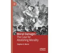 Moral Damages: The Case for Abolishing Morality