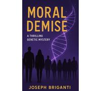 Moral Demise: A Thrilling Genetic Mystery