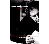 Moral Development Theory: A Guide to the Kohlbergian Framework: 22 (Psychological Theories)