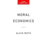 Moral Economics: What to Do When We Can't Agree on Right and Wrong