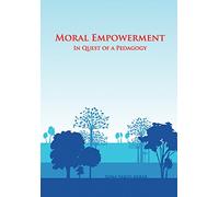 Moral Empowerment: In Quest of a Pedagogy