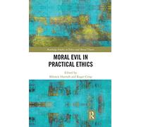 Moral Evil in Practical Ethics (Routledge Studies in Ethics and Moral Theory)