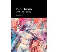 Moral Heroism without Virtue