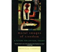 Moral Images of Freedom: A Future for Critical Theory (New Critical Theory)
