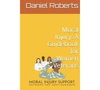 Moral Injury: A Guidebook for Women Veterans
