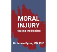 Moral Injury: Healing the Healers