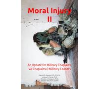 Moral Injury II: An Update for Military Chaplains, VA Chaplains & Military Leaders