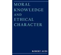 Moral Knowledge and Ethical Character