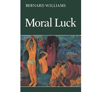 Moral Luck: Philosophical Papers 1973-1980 (Cambridge Paperback Library)