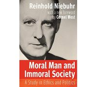 Moral Man and Immoral Society: A Study in Ethics and Politics (Library of Theological Ethics)