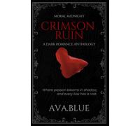 Moral Midnight: Crimson Ruin (Moral Midnight: Dark Romance Anthologies)