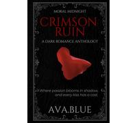Moral Midnight: Crimson Ruin (Moral Midnight: Dark Romance Anthologies)