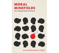 Moral Minefields : How Sociologists Debate Good Science