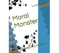 Moral Monster: A Paralyzing Prophecy: 1