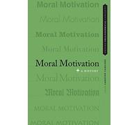 Moral Motivation: A History (Oxford Philosophical Concepts).by Vasiliou New<|