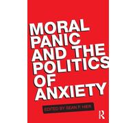 Moral Panic and the Politics of Anxiety