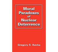 Moral Paradoxes of Nuclear Deterrence