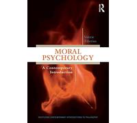 Moral Psychology: A Contemporary Introduction (Routledge Contemporary Introductions to Philosophy)