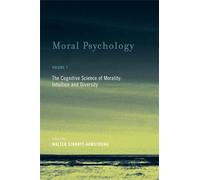 Moral Psychology, Volume 2: The Cognitive Science of Morality: Intuition and Diversity (A Bradford Book)