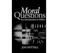 Moral Questions: An Introduction to Ethics