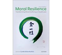 Moral Resilience : Transforming Moral Suffering in Healthcare
