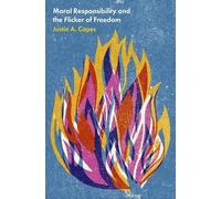 Moral Responsibility and the Flicker of Freedom