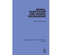Moral Scepticism and Moral Knowledge (Routledge Library Editions: Ethics)
