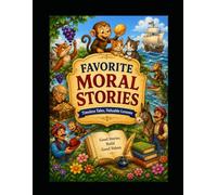 Moral Stories for Kids: Little Stories, Big Lessons