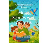 Moral Stories with Animals: Moral Stories with Colored Pictures | Children Stories | Panchatantra Stories | For Bedtimes and reading times | Animal Stories | Gift for Curious kids