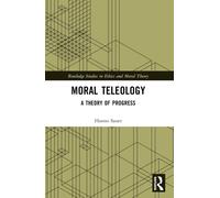 Moral Teleology : A Theory of Progress