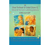 Moral Textbook for Global Citizens 01: Libro de Moral para Ciudadanos del Mundo 01