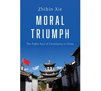 Moral Triumph: The Public Face of Christianity in China