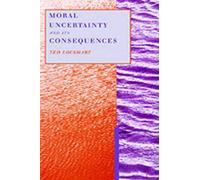 Moral Uncertainty and its Consequences by Ted Lockhart (English) Hardcover Book