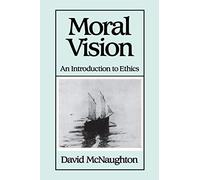 Moral Vision: An Introduction to Ethics