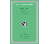 Moralia, IX: Table-talk, Books 7-9. Dialogue on Love (Loeb Classical Library)