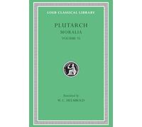 Moralia, Volume VI: Can Virtue Be Taught? On Moral Virtue. On the Control of Anger. On Tranquility of Mind. On Brotherly Love. On Affection for Offspring. Whether Vice Be Sufficient to Cause Unhappiness. Whether the Affections of the Soul are Worse Than Those of the Body. Co (Loeb Classical Library 337)