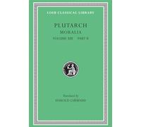 Moralia, Volume XIII: Part 2: Stoic Essays (Loeb Classical Library 470)